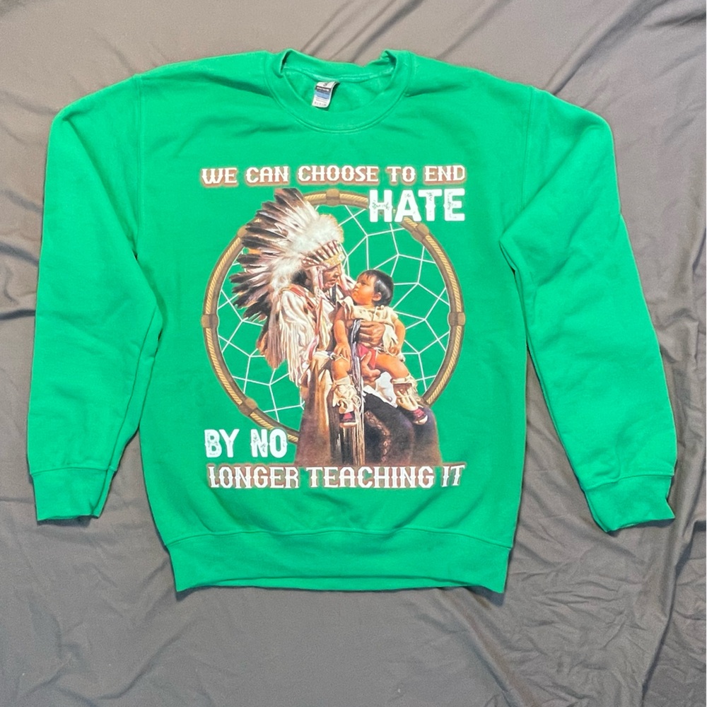 Native Heritage End Hate Green Indian Chief Sweatshirt Small